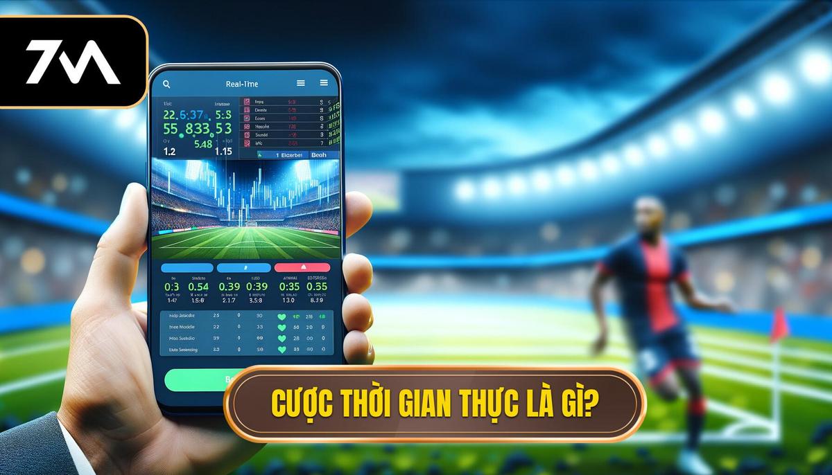 Cược theo thời gian thực là gì_