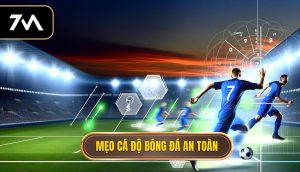 Mẹo cá độ bóng đá an toàn