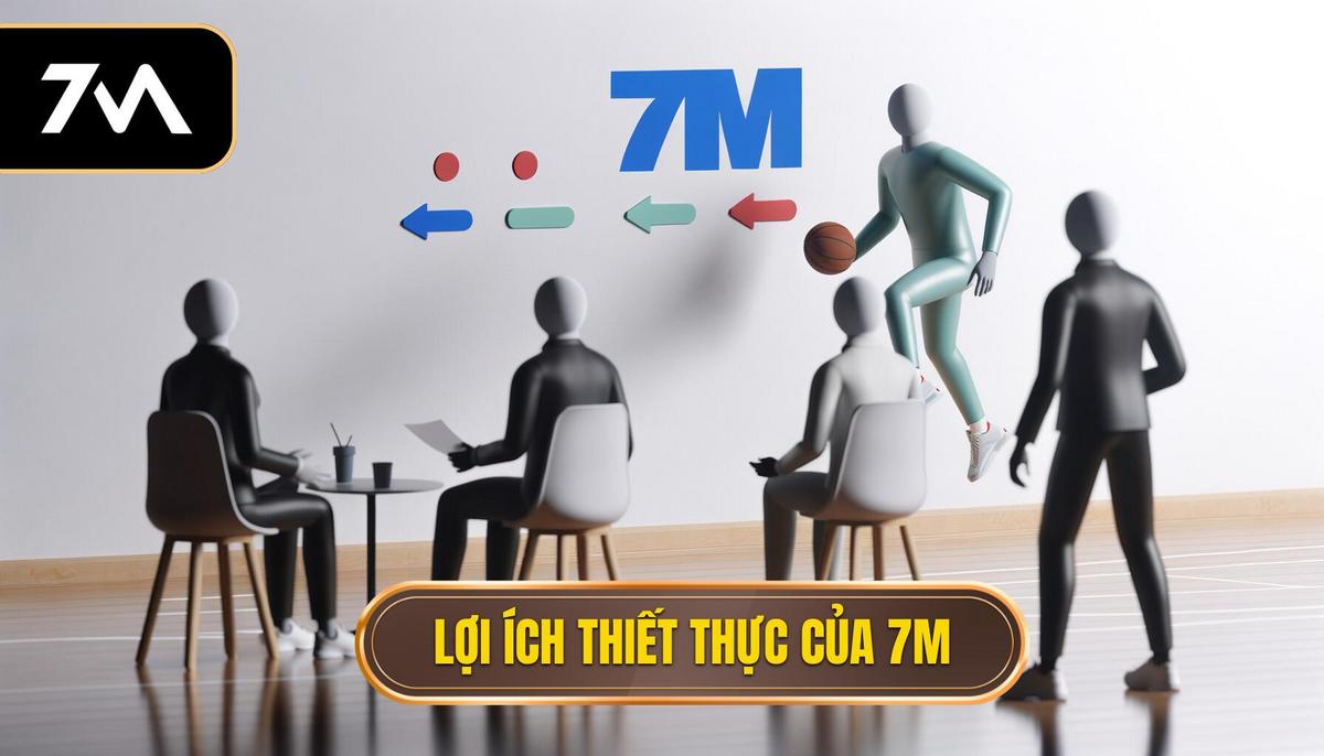 Lợi ích nổi bật của 7M trong thực tiễn