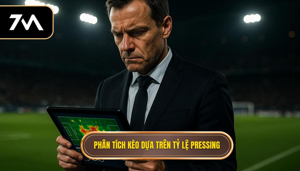 Cách phân tích kèo dựa trên tỷ lệ pressing_ Ba nguyên tắc cốt lõi