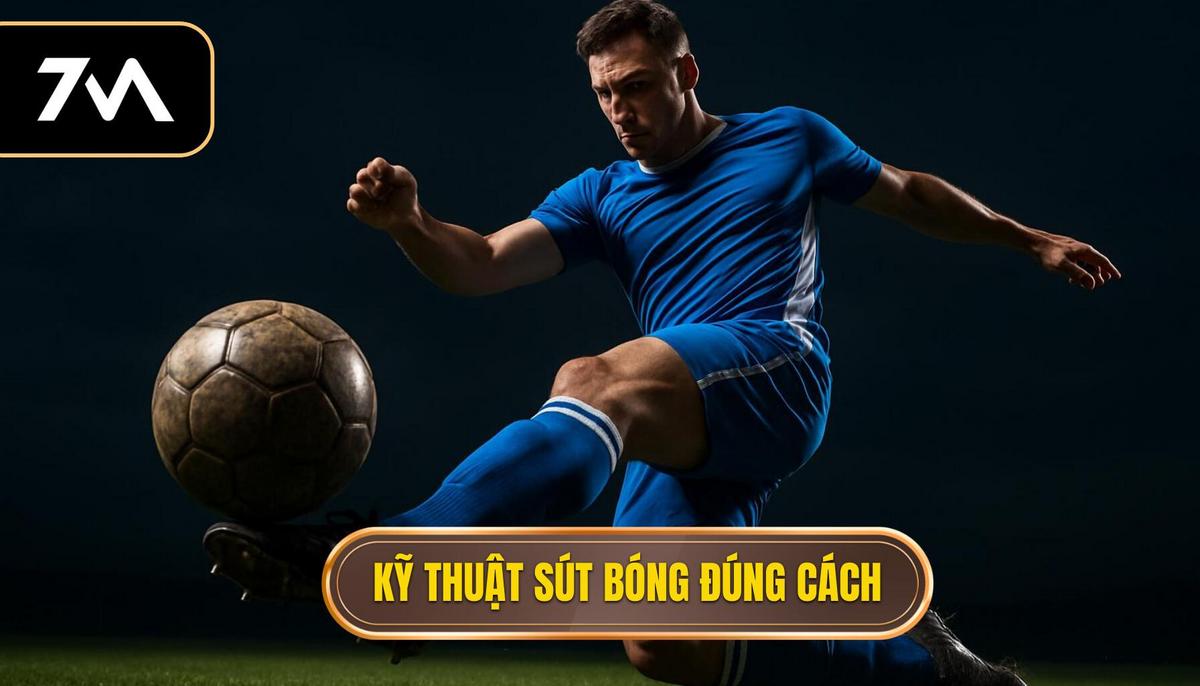Hướng Dẫn Thực Hiện Kỹ Thuật Sút Bóng Bằng Đầu Ngón Chân Chuẩn Chuyên Gia