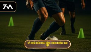 Kỹ thuật kiểm soát bóng trong không gian hẹp