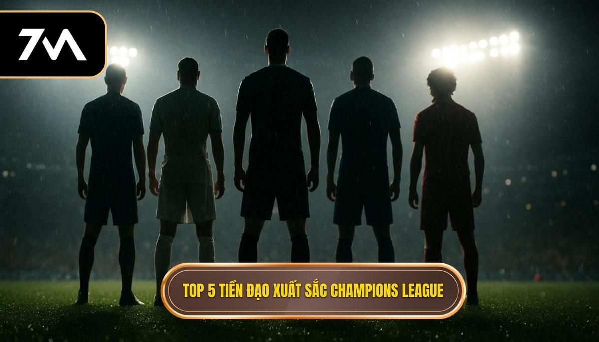 Top 5 Tiền Đạo Cắm Xuất Sắc Nhất Champions League: Phân Tích Chuyên Sâu 2 Phân tích chuyên sâu về Top 5 tiền đạo cắm xuất sắc nhất Champions League