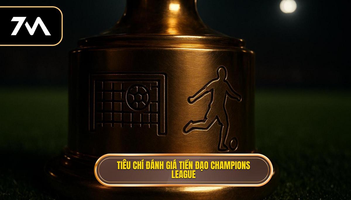 Top 5 Tiền Đạo Cắm Xuất Sắc Nhất Champions League: Phân Tích Chuyên Sâu 1 Tiêu chí đánh giá sự vĩ đại của tiền đạo cắm Champions League