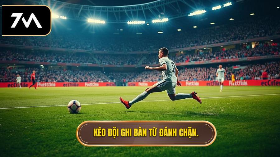 Hiểu rõ về kèo cược đội ghi bàn từ tình huống đánh chặn