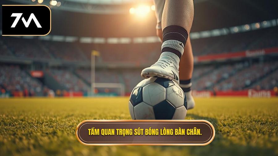 Tại sao kỹ thuật sút bóng bằng lòng bàn chân phải lại quan trọng?