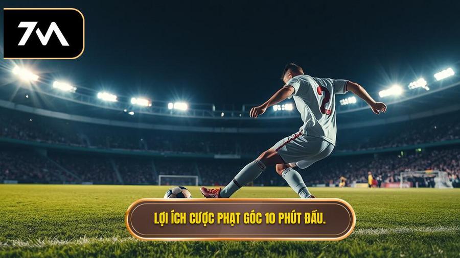 Tại sao nên chọn Kèo cược đội nhận quả phạt góc trong 10 phút đầu?