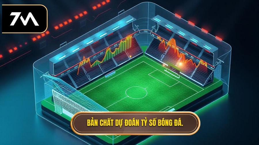 Hiểu đúng về bản chất của việc dự đoán tỷ số bóng đá