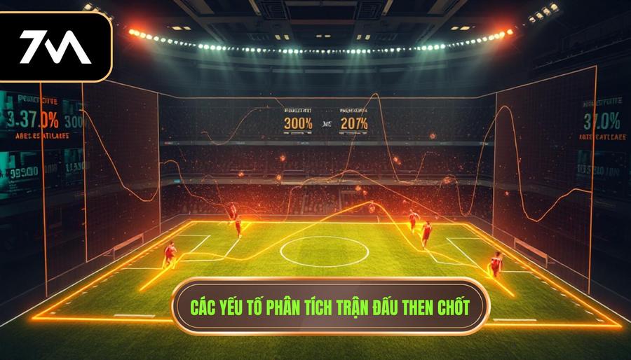 Các yếu tố phân tích trận đấu then chốt