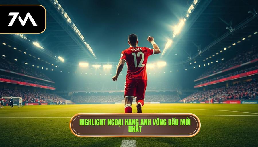 Highlight Premier League vòng này: Đại tiệc bàn thắng và những bước ngoặt khó tin 1 Tổng quan diễn biến highlight Premier League vòng này